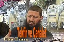 Ebu Emre Hoca - Tekfir Ve Cehalet -